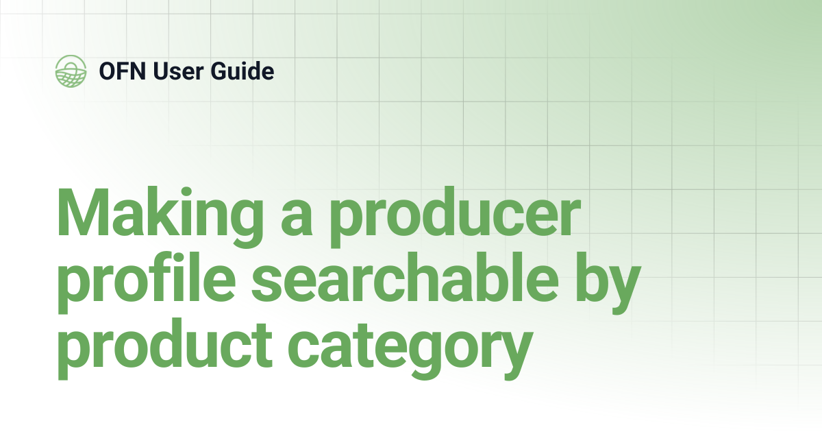 Making a producer profile searchable by product category | OFN User Guide