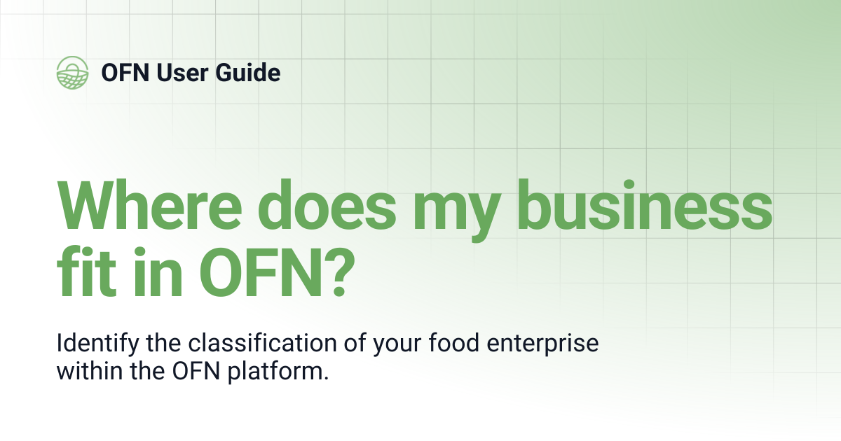 Where does my business fit in OFN? | OFN User Guide